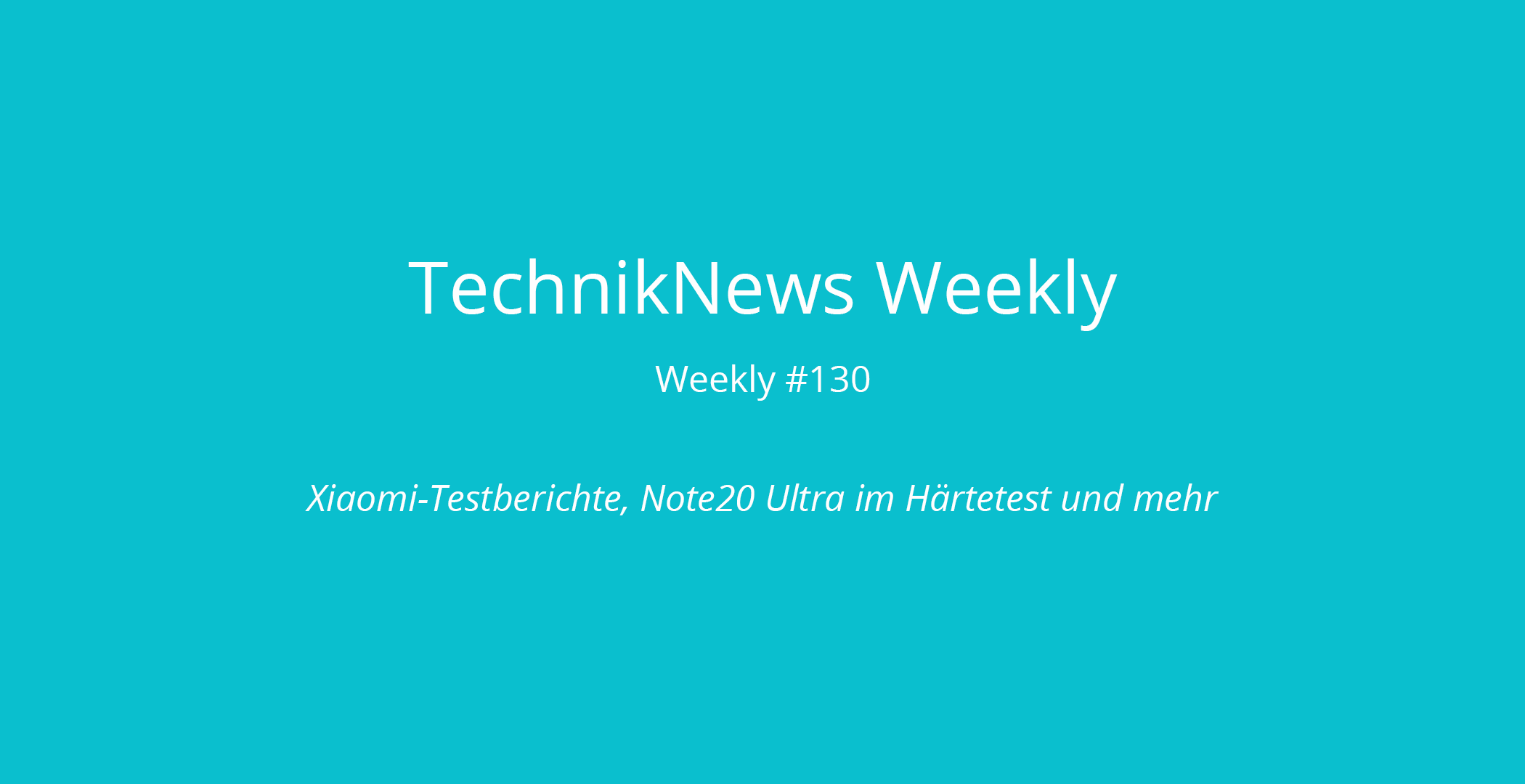 TechnikNews Weekly 130