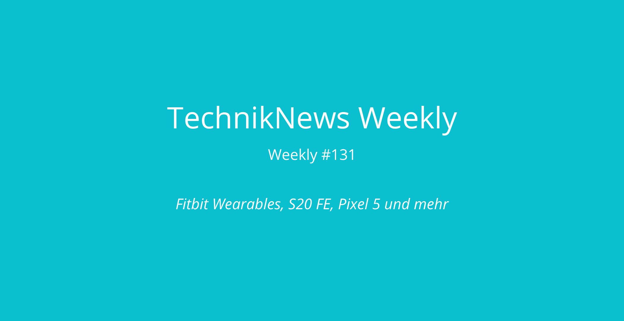 TechnikNews Weekly # 131 featured image