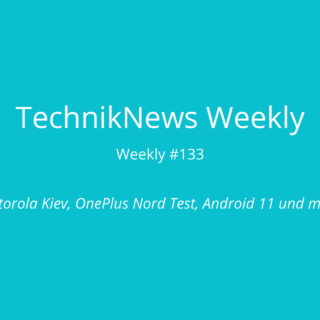 TechnikNews Weekly # 133