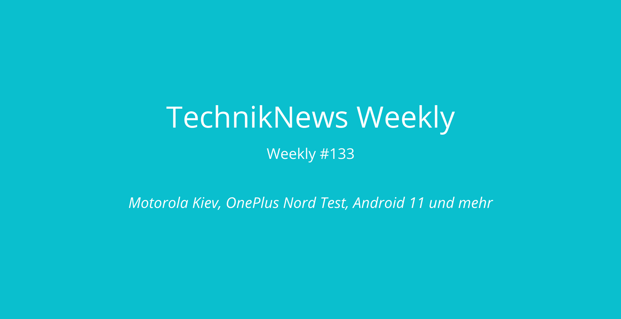 TechnikNews Weekly # 133