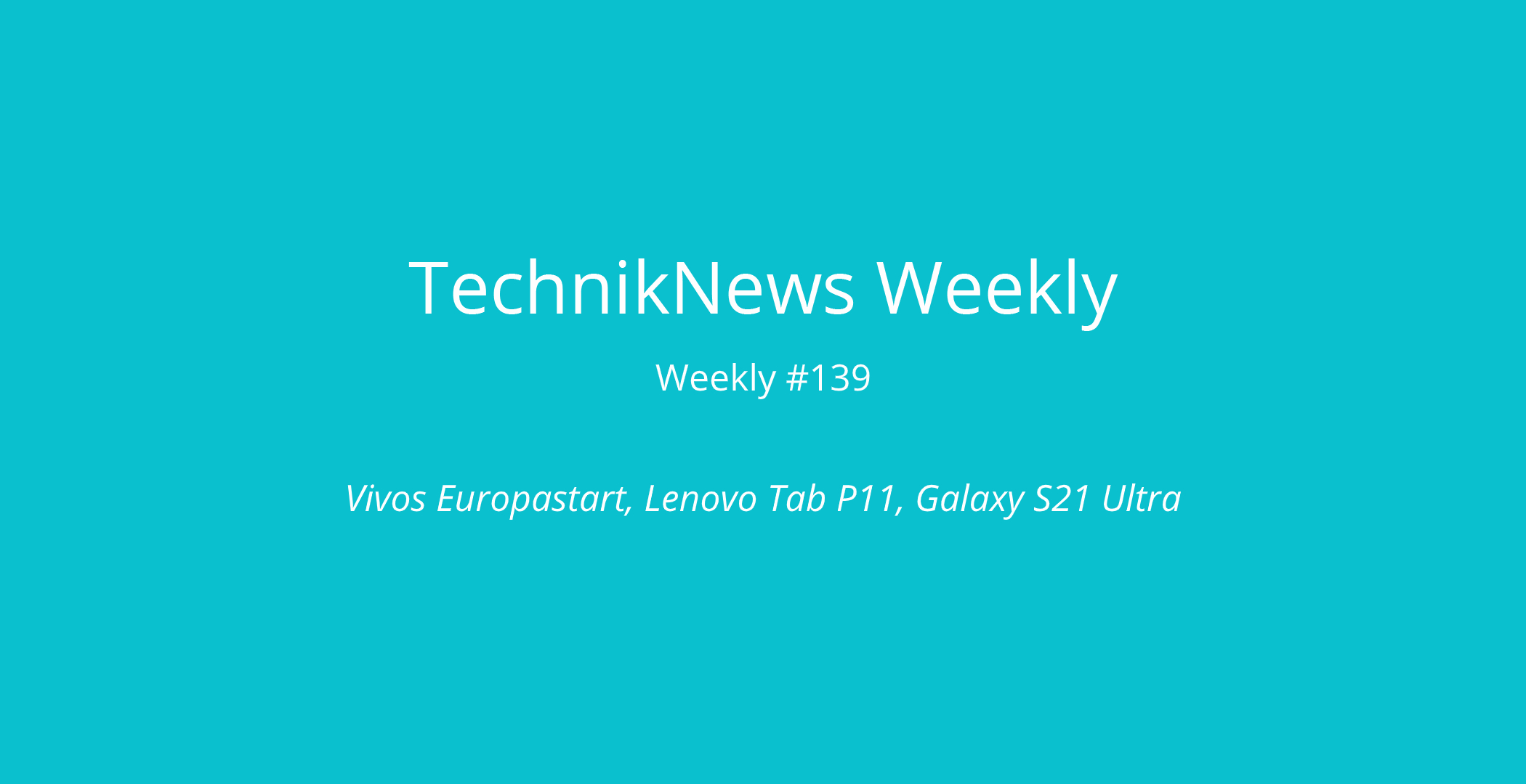 TechnikNews Weekly # 139 featured image