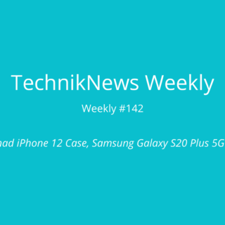 TechnikNews Weekly 142