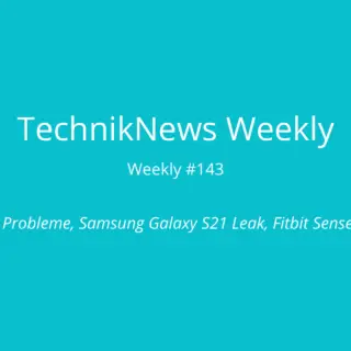 TechnikNews Weekly 143