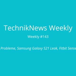 TechnikNews Weekly 143