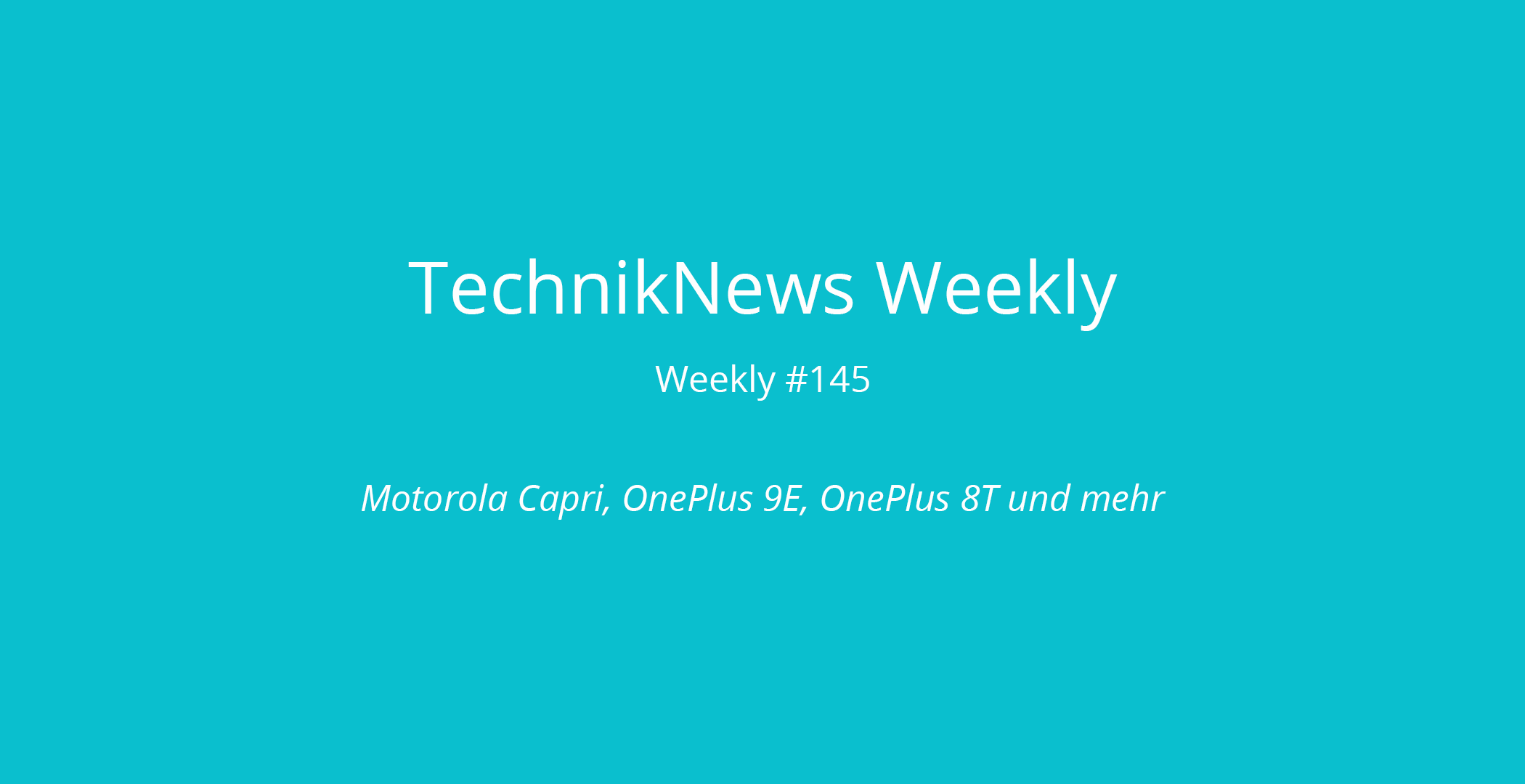 TechnikNews Weekly 145