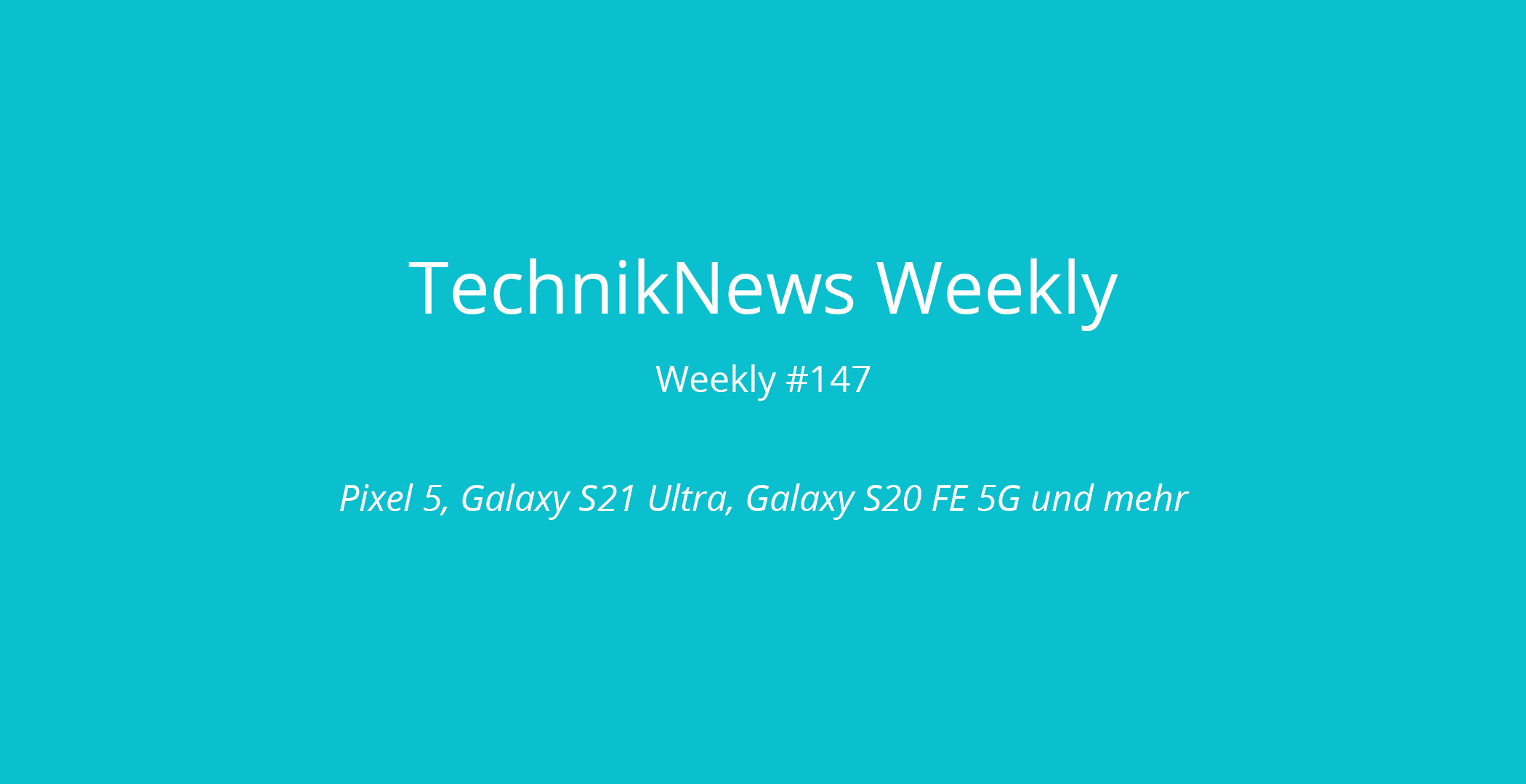 TechnikNews Weekly 147