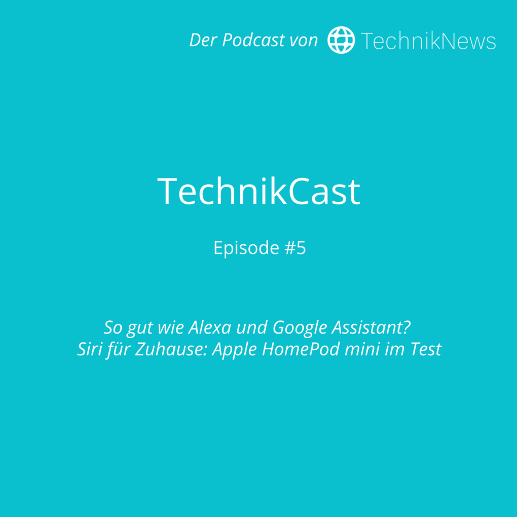 TechnikCast #5: So gut wie Alexa und Google Assistant? Siri für Zuhause: Apple HomePod mini im Test