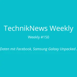 TechnikNews Weekly 150