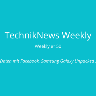 TechnikNews Weekly 150