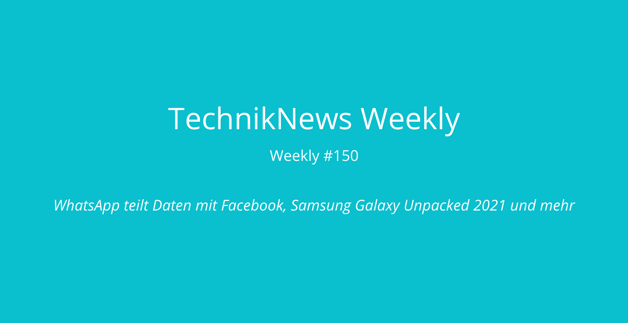 TechnikNews Weekly 150