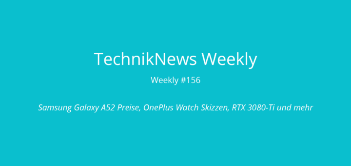 TechnikNews Weekly 156