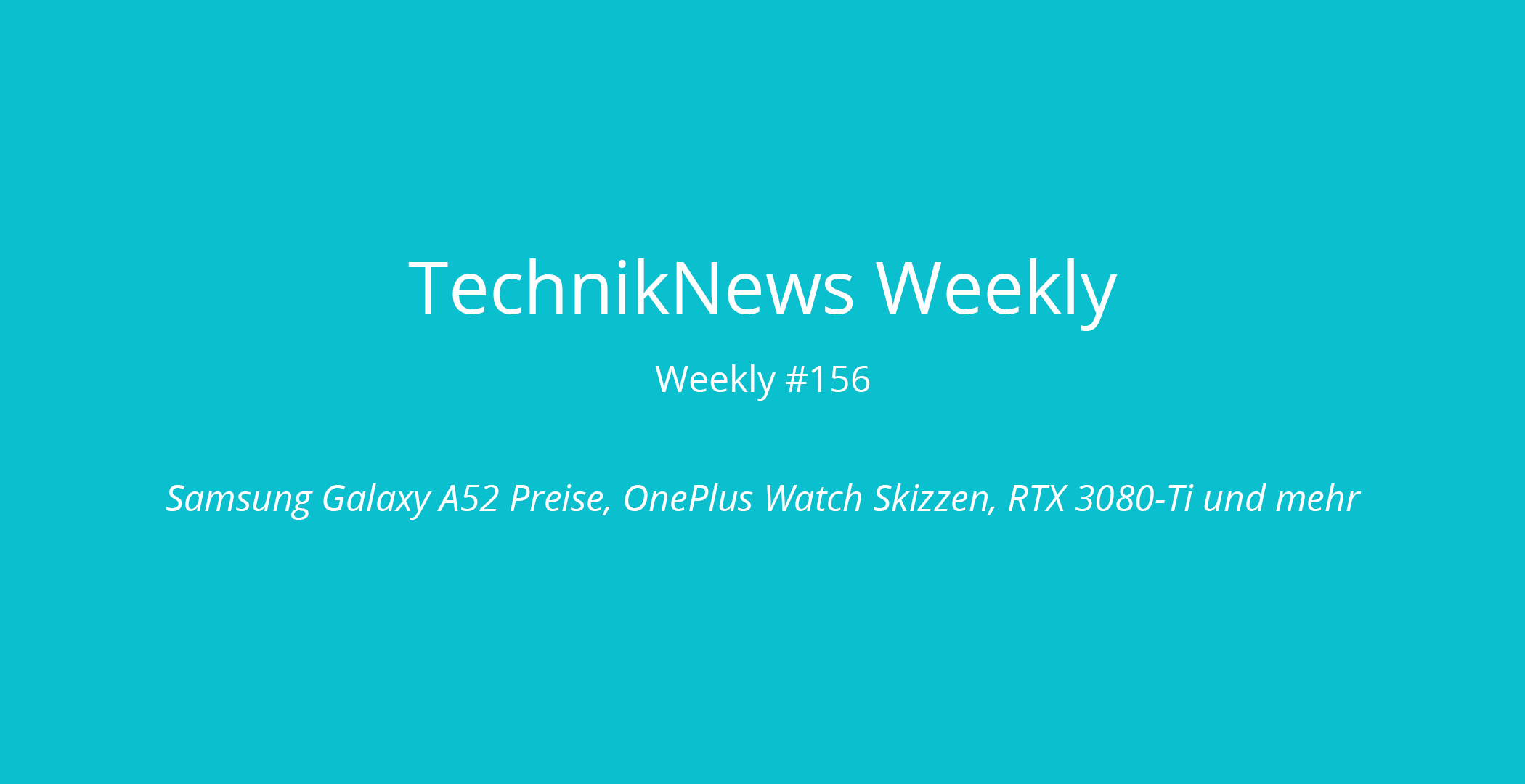 TechnikNews Weekly 156