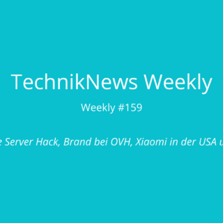 TechnikNews Weekly #159