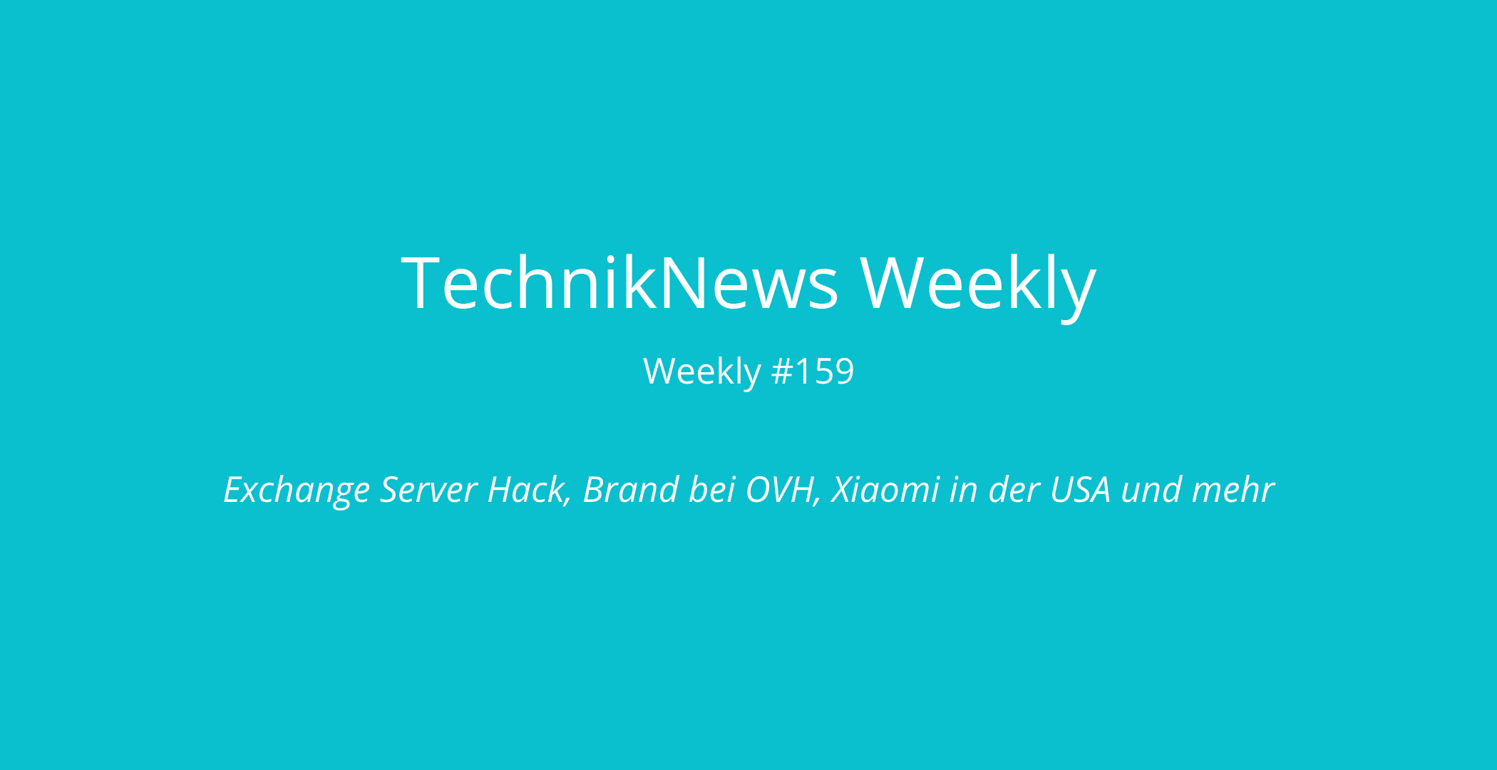 TechnikNews Weekly #159