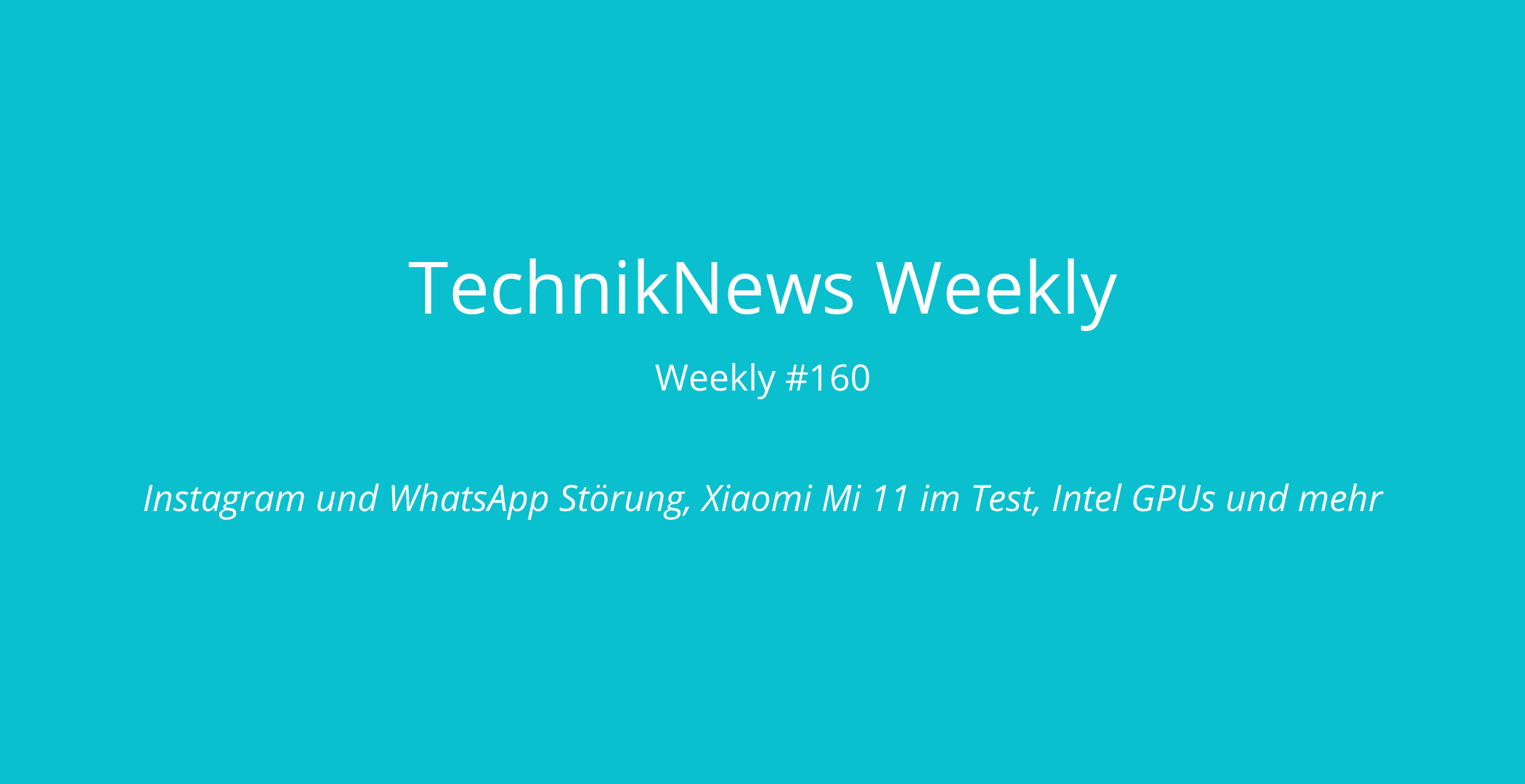 TechnikNews Weekly # 160