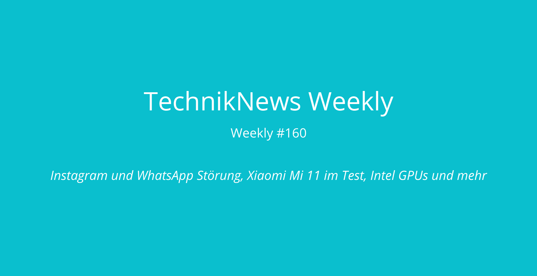 TechnikNews Weekly #160