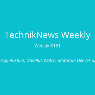 TechnikNews Weekly # 161