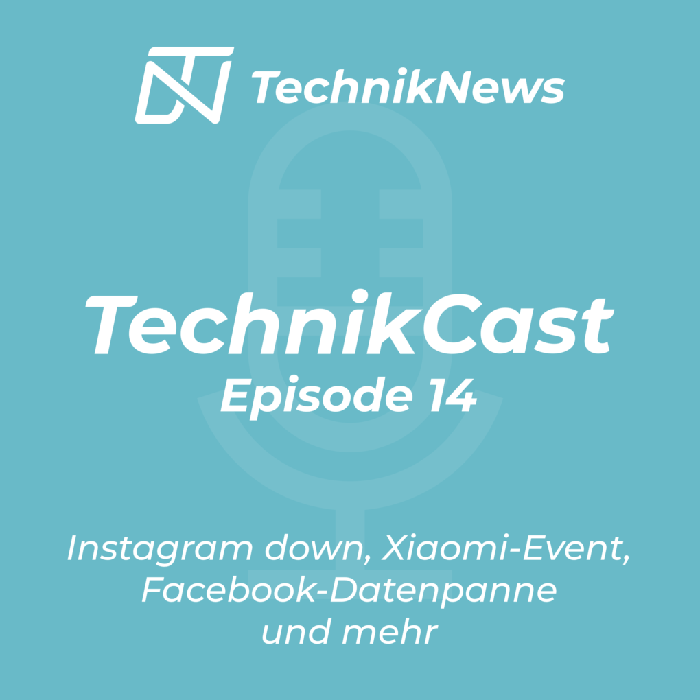TechnikCast #14: Instagram down, Xiaomi-Event, Facebook-Datenpanne und mehr