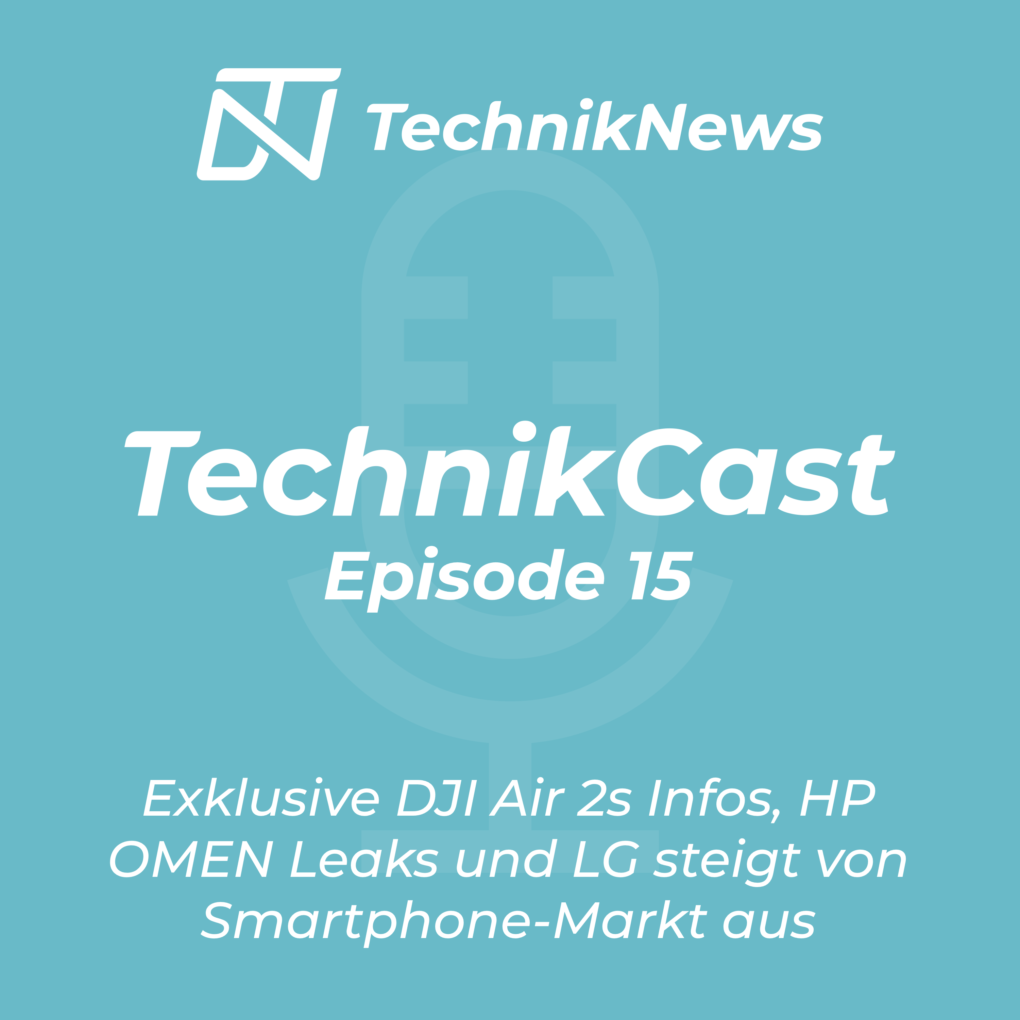 TechnikCast #15: Exklusive DJI Air 2s Infos, HP OMEN Leaks und LG steigt von Smartphone-Markt aus
