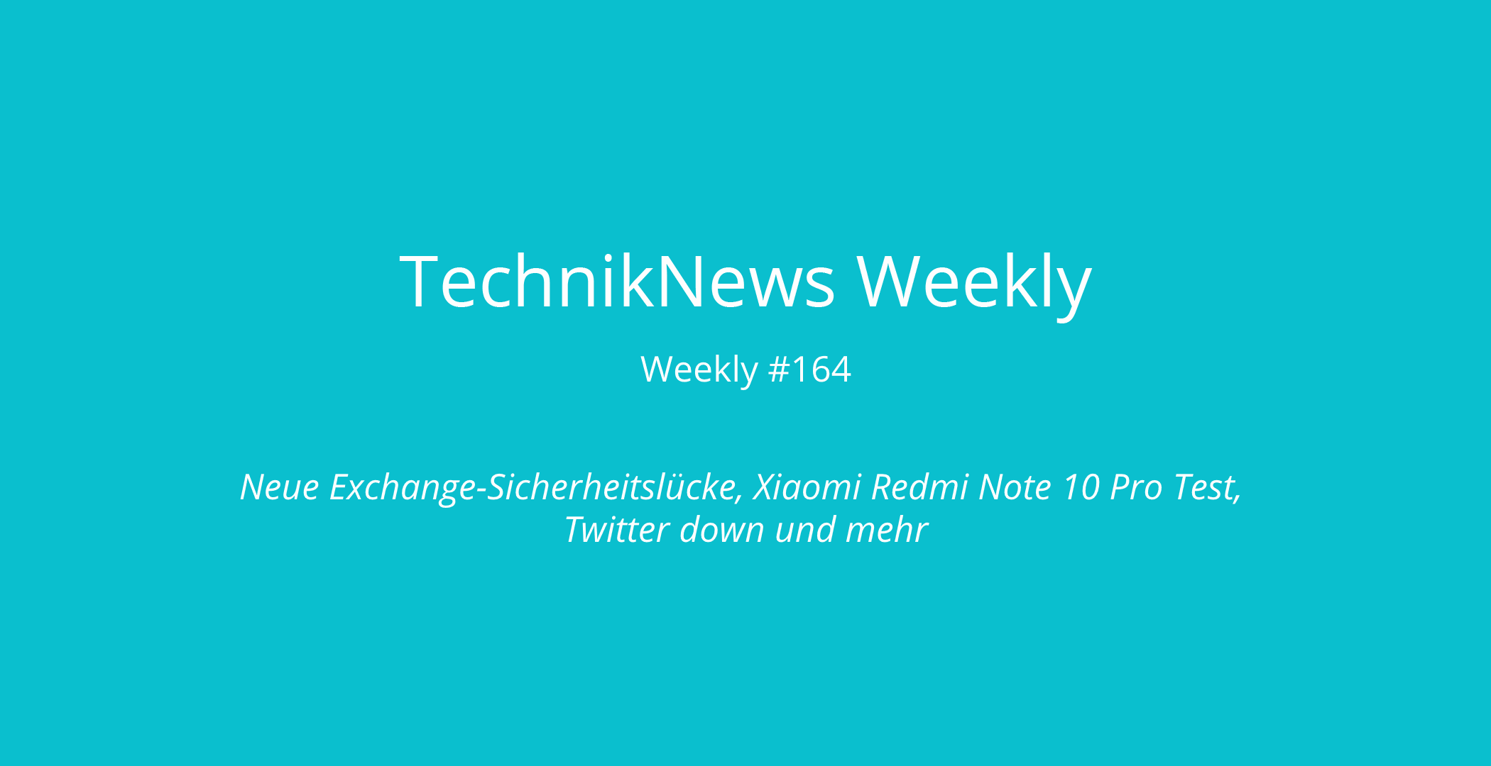 TechnikNews Weekly # 164