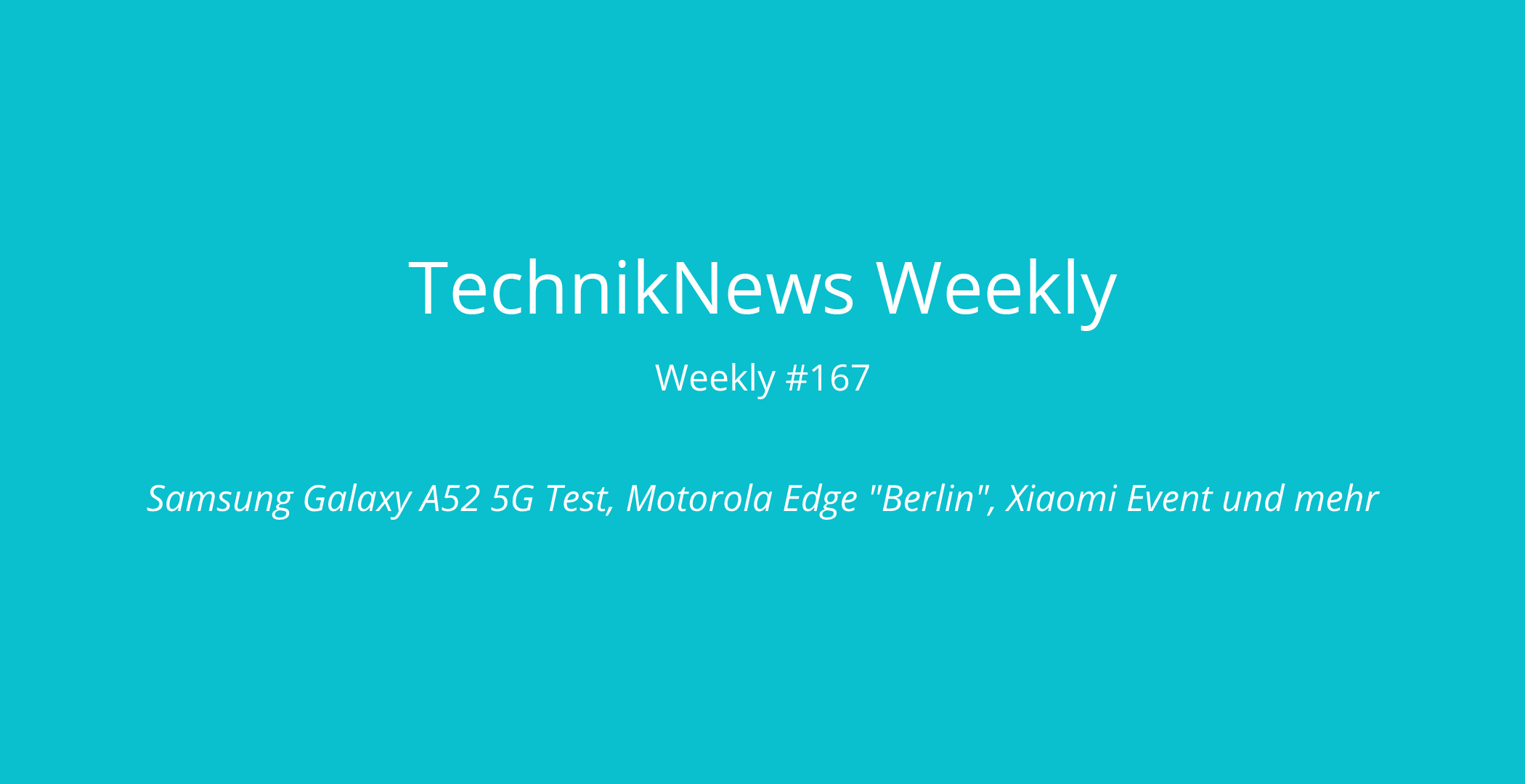 TechnikNews Weekly #167