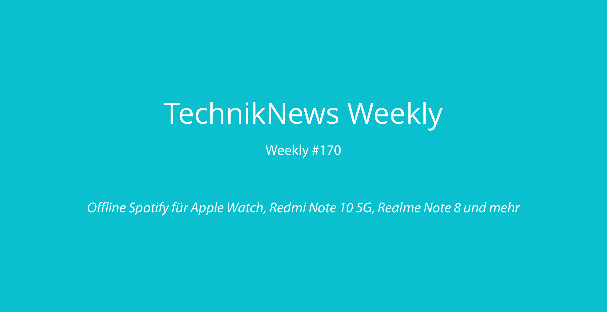 TechnikNews Weekly 170