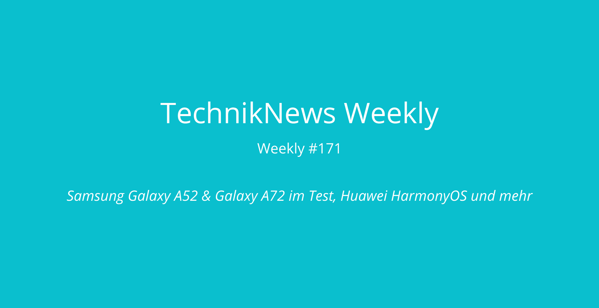 TechnikNews Weekly # 171