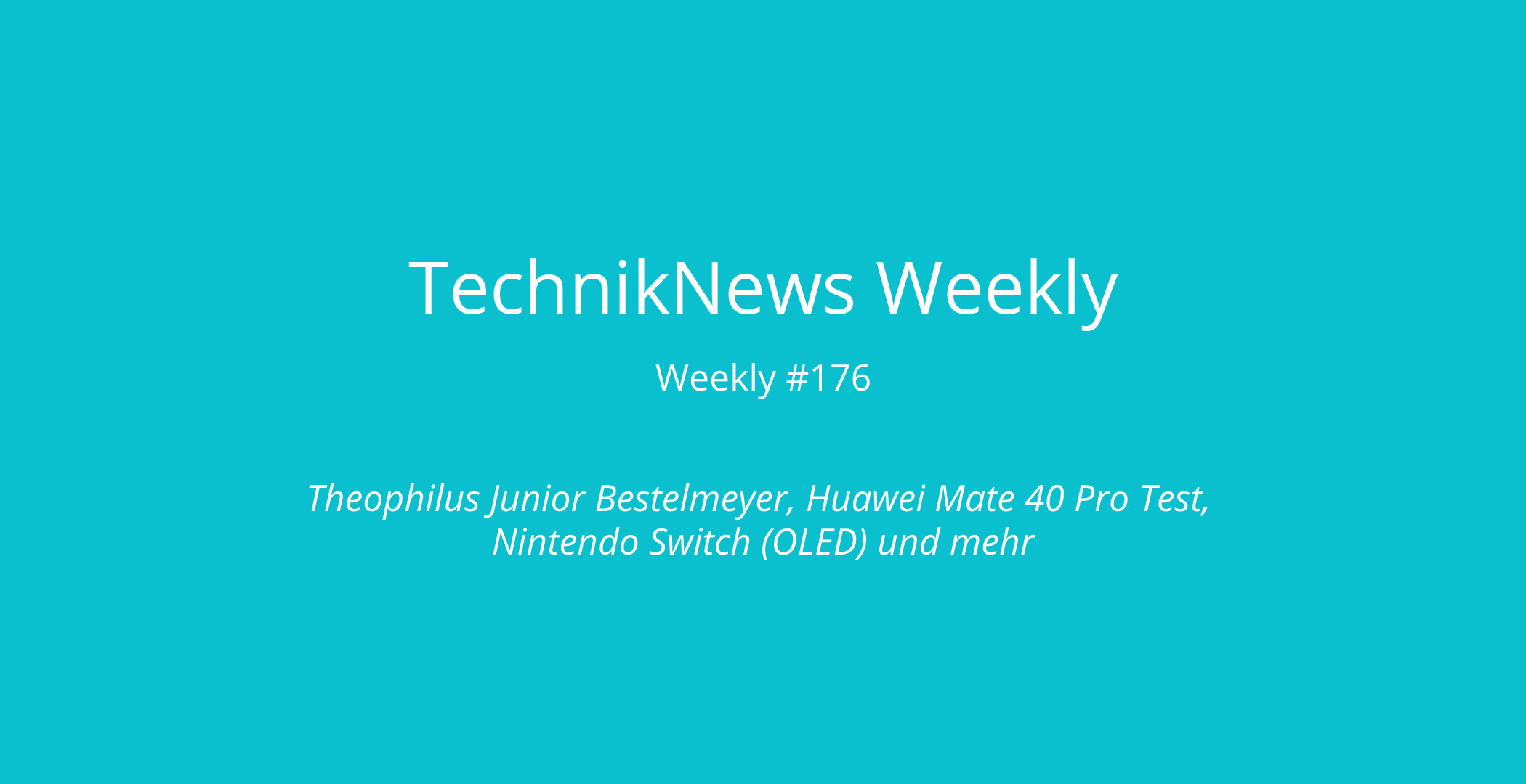 TechnikNews Weekly 176