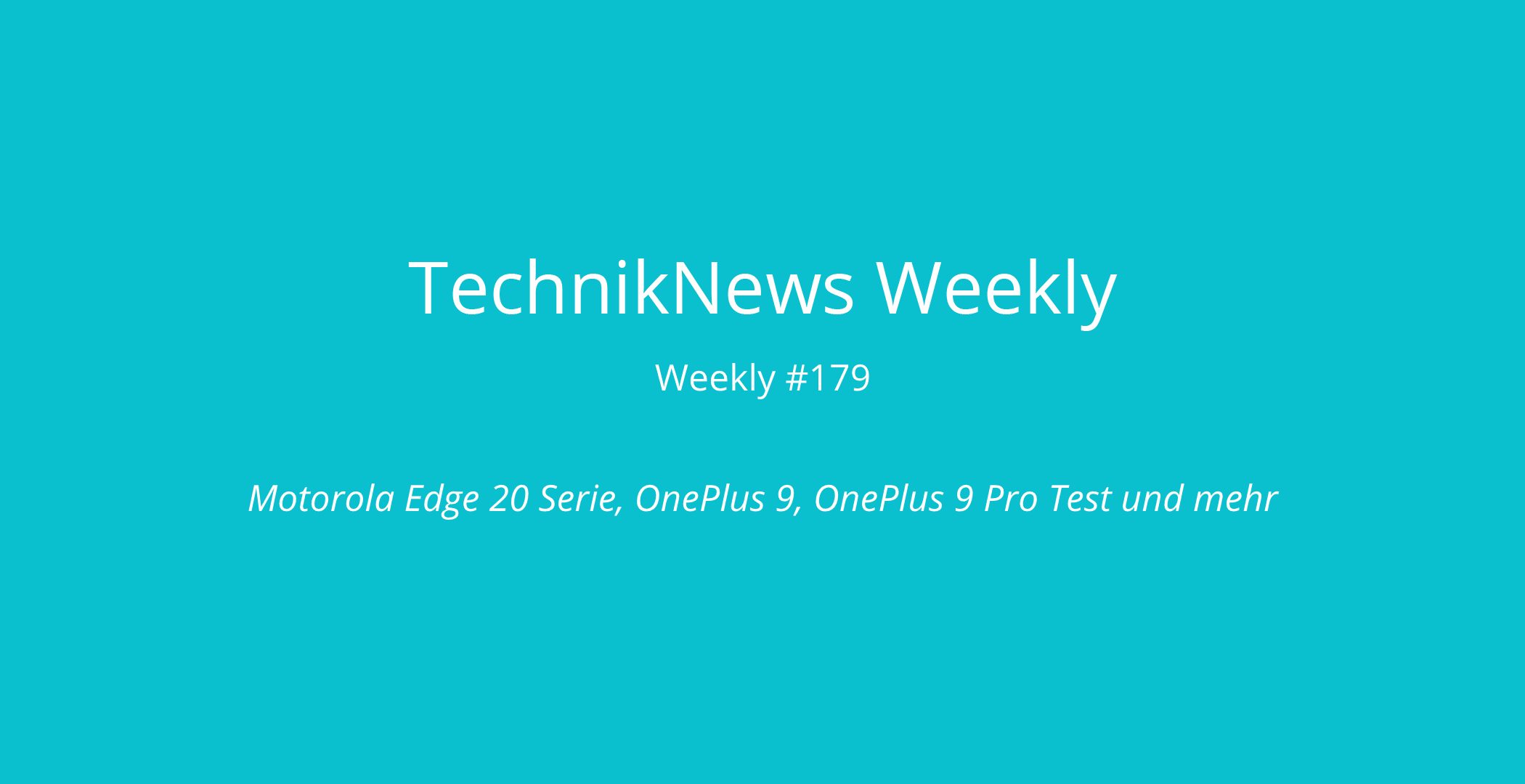 TechnikNews Weekly #179