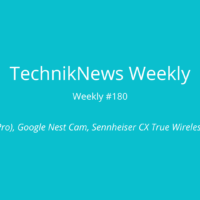 TechnikNews Weekly #180