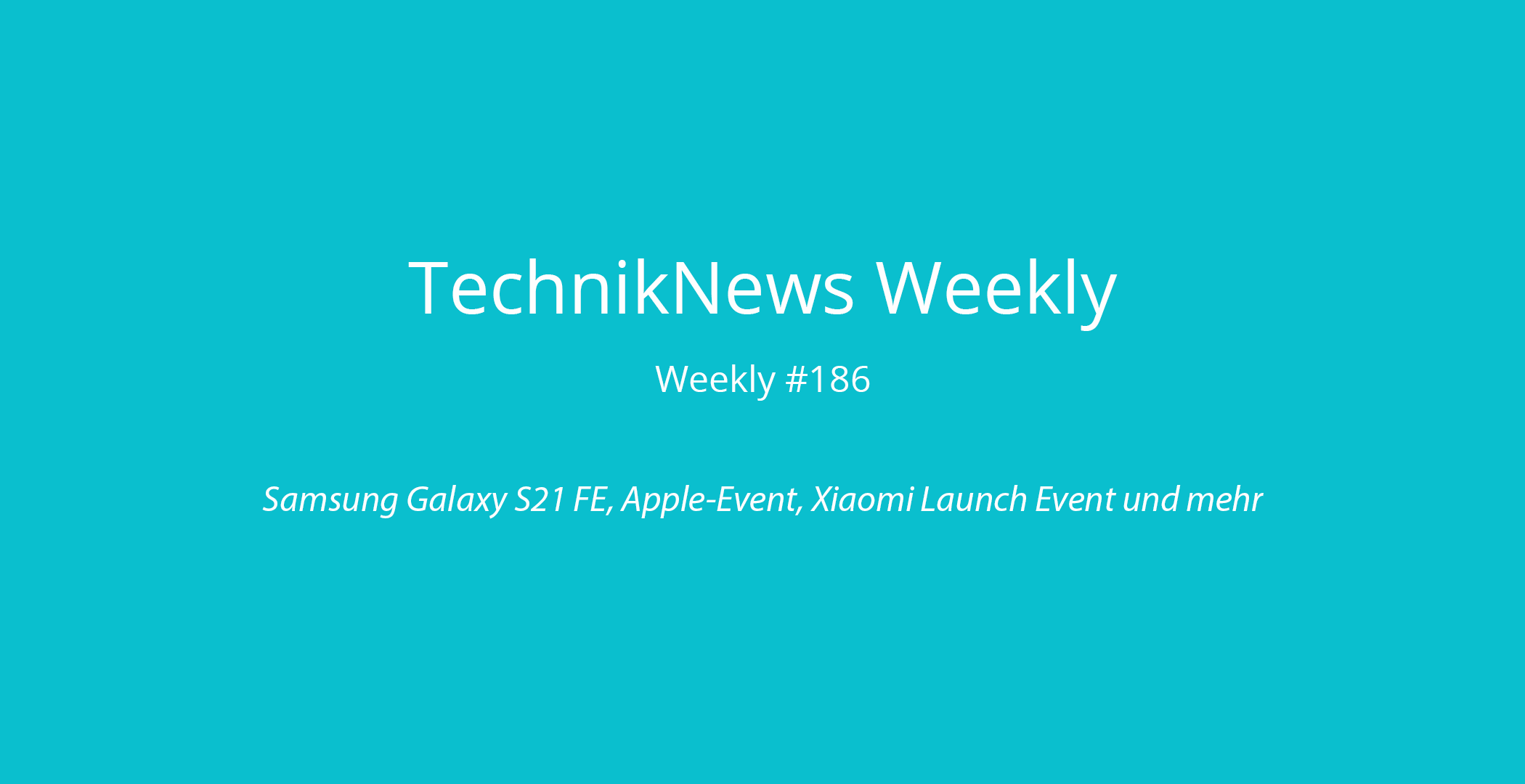 TechnikNews Weekly # 186