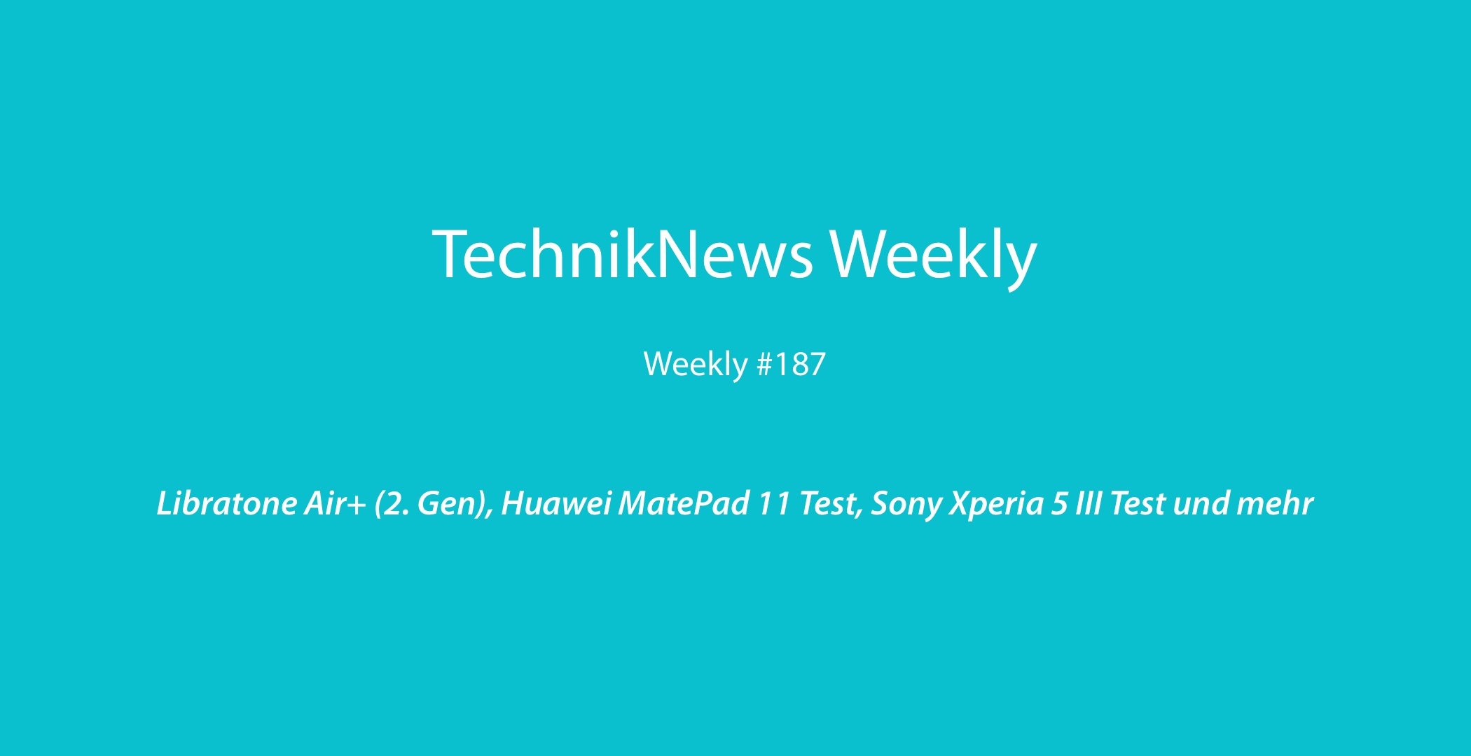 TechnikNews Weekly 187
