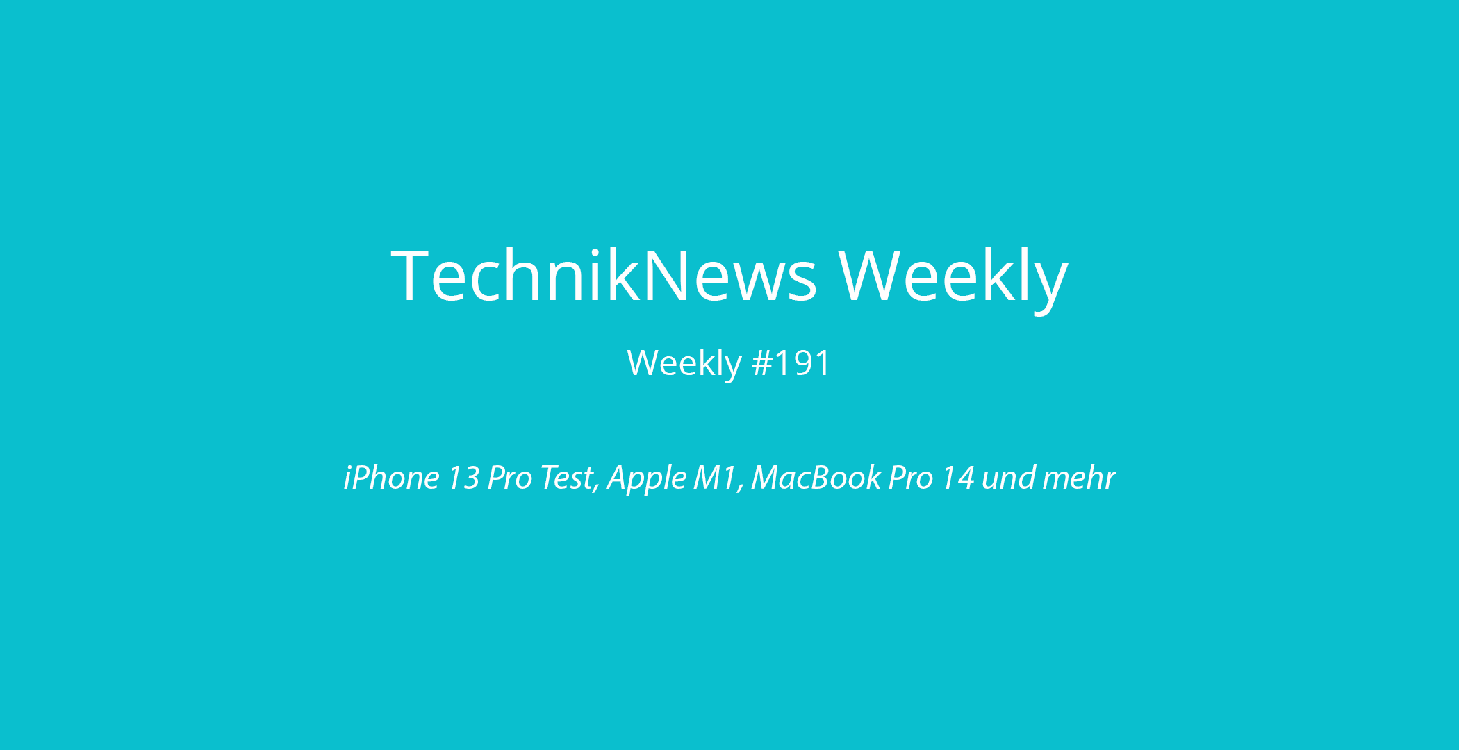 TechnikNews Weekly 191