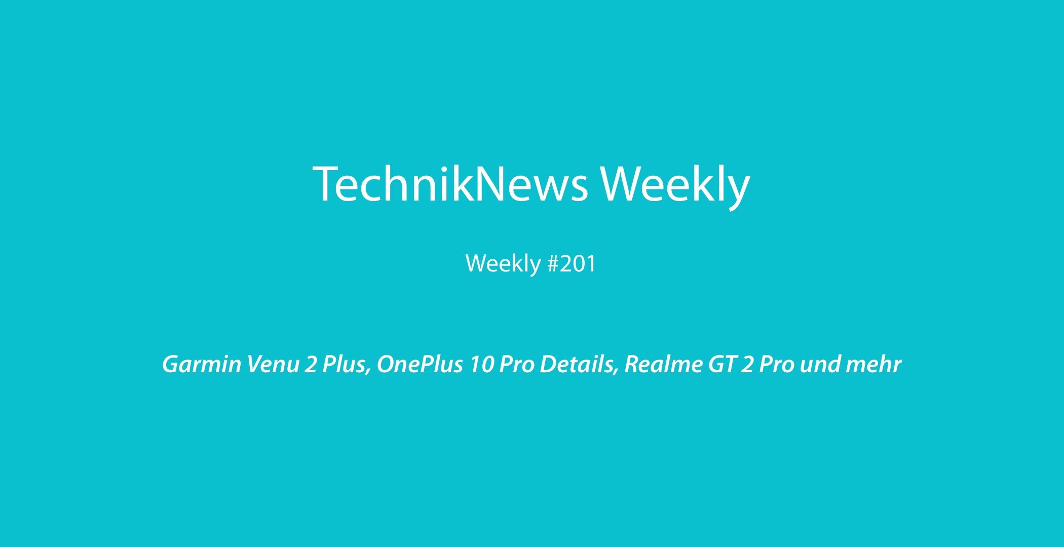 TechnikNews Weekly 201