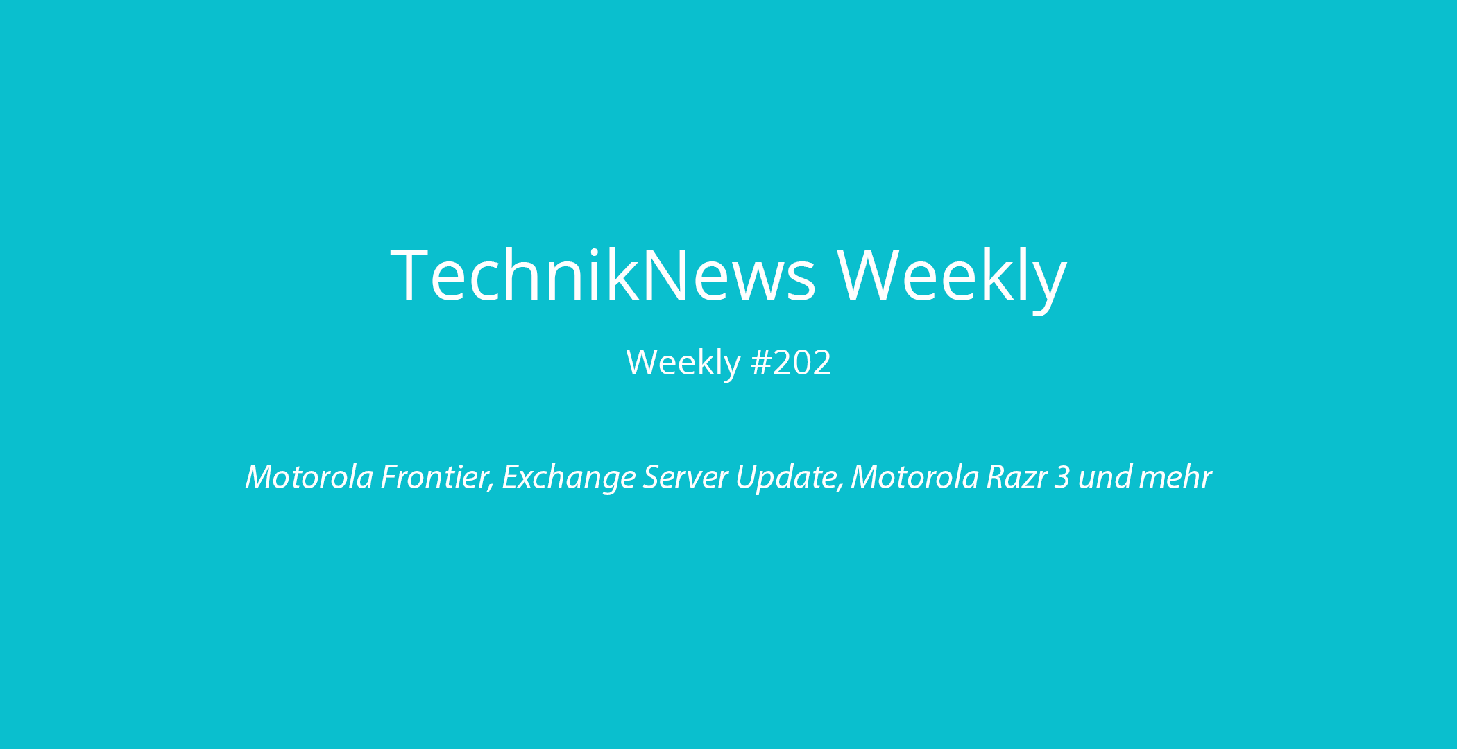 TechnikNews Weekly 202