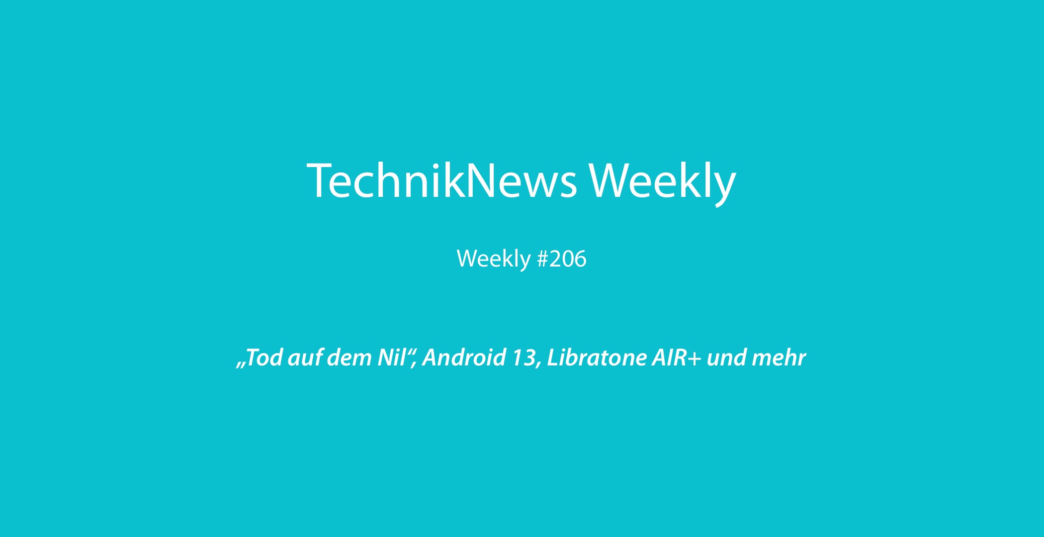 TechnikNews Weekly 206