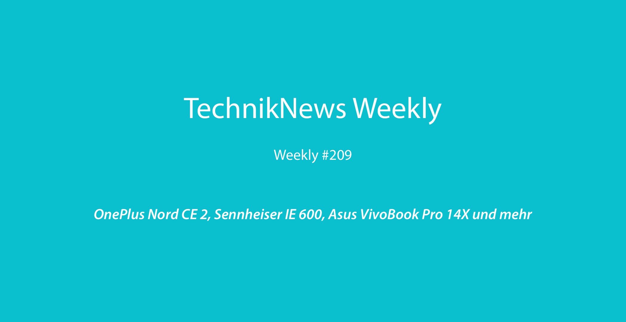 TechnikNews Weekly 209