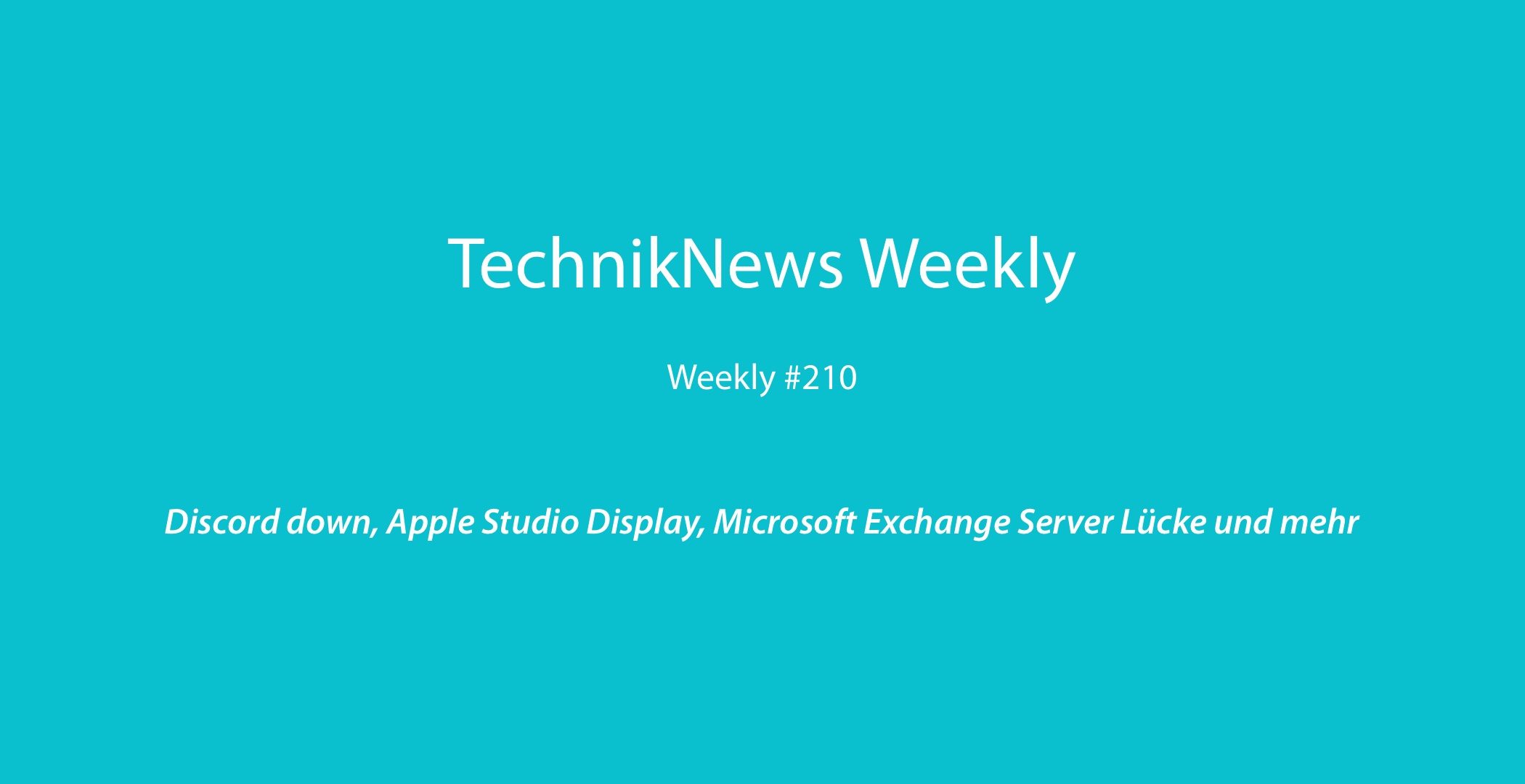 TechnikNews Weekly 210