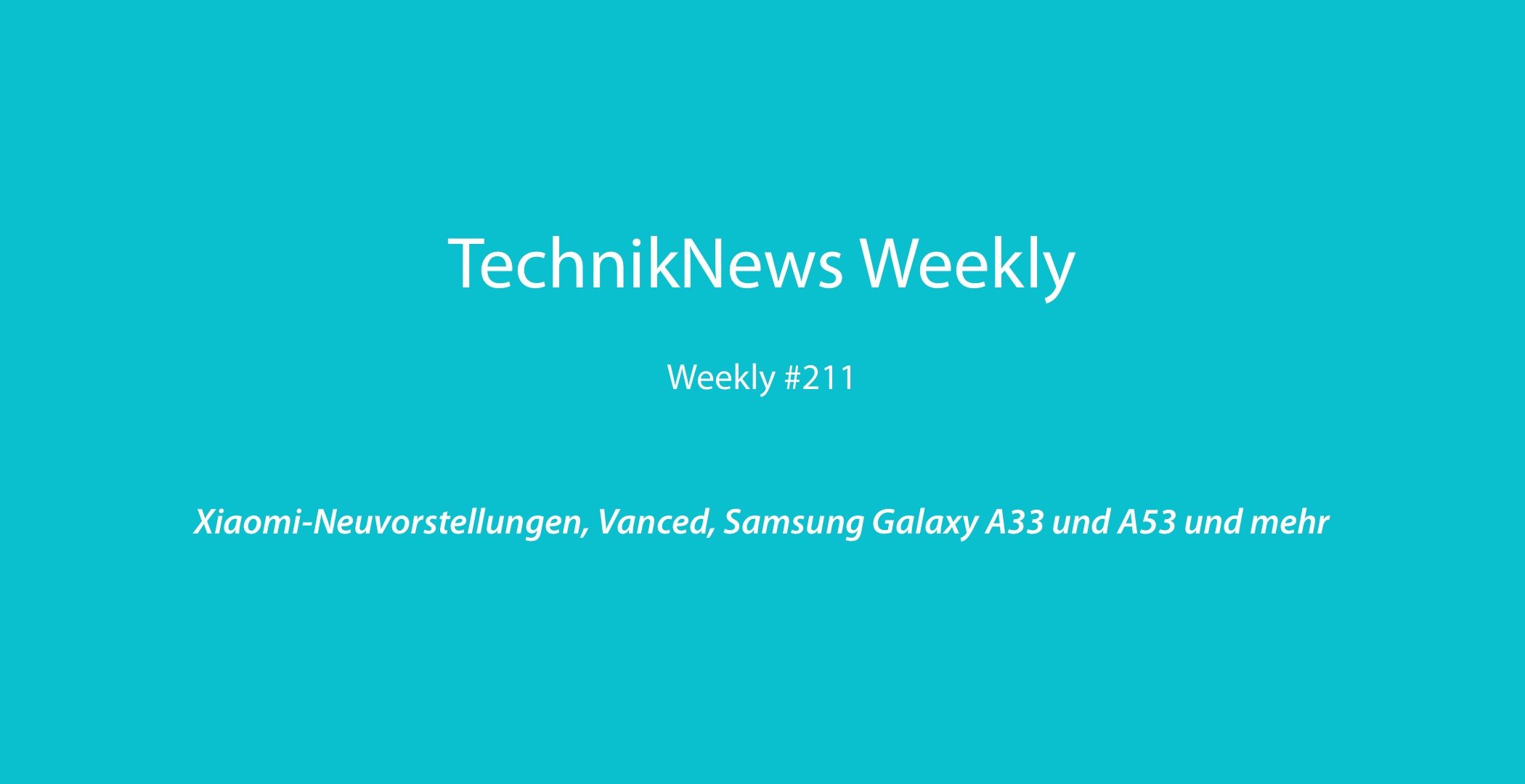 TechnikNews Weekly 211