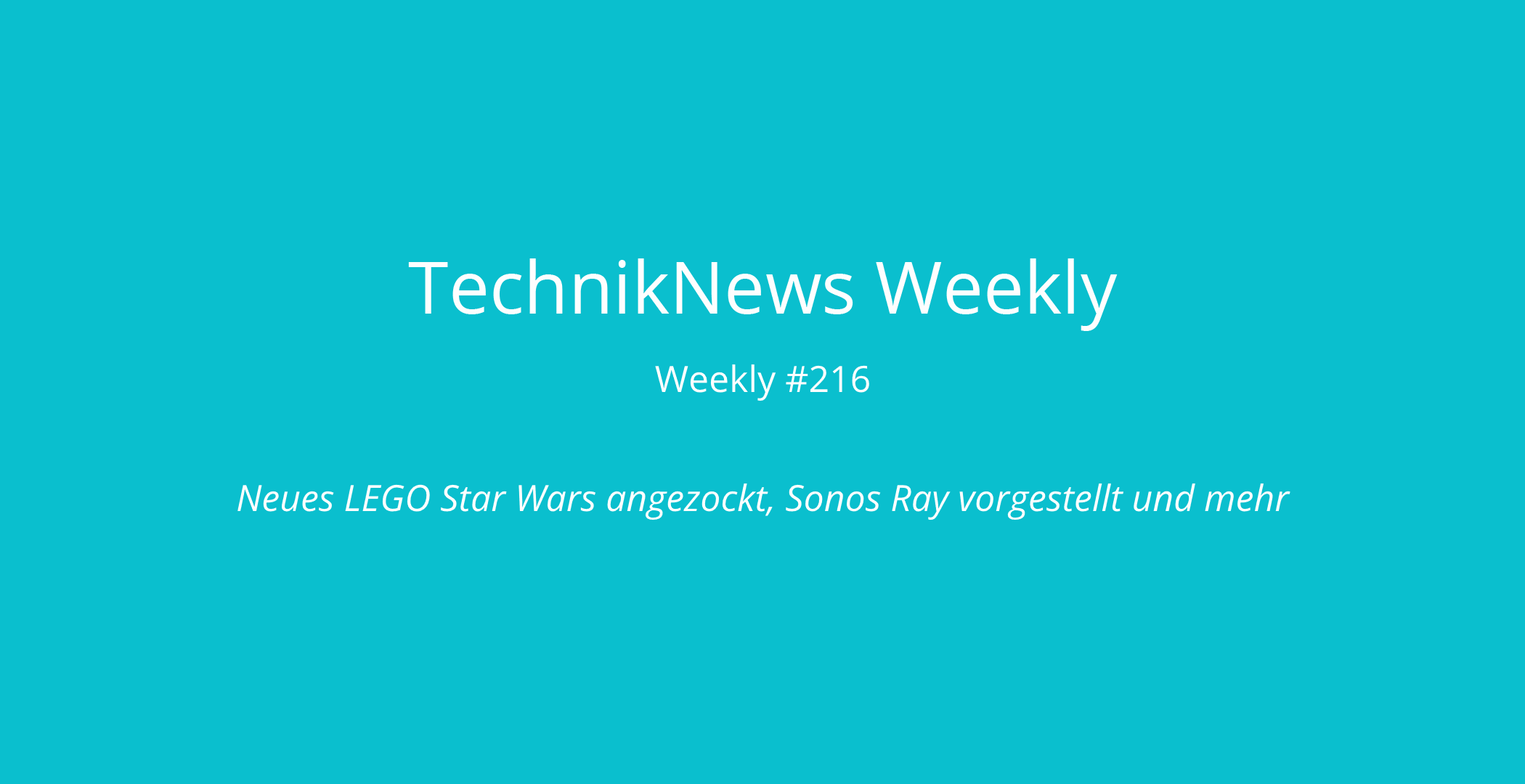 TechnikNews Weekly 216