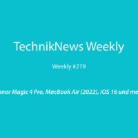 TechnikNews Weekly 219