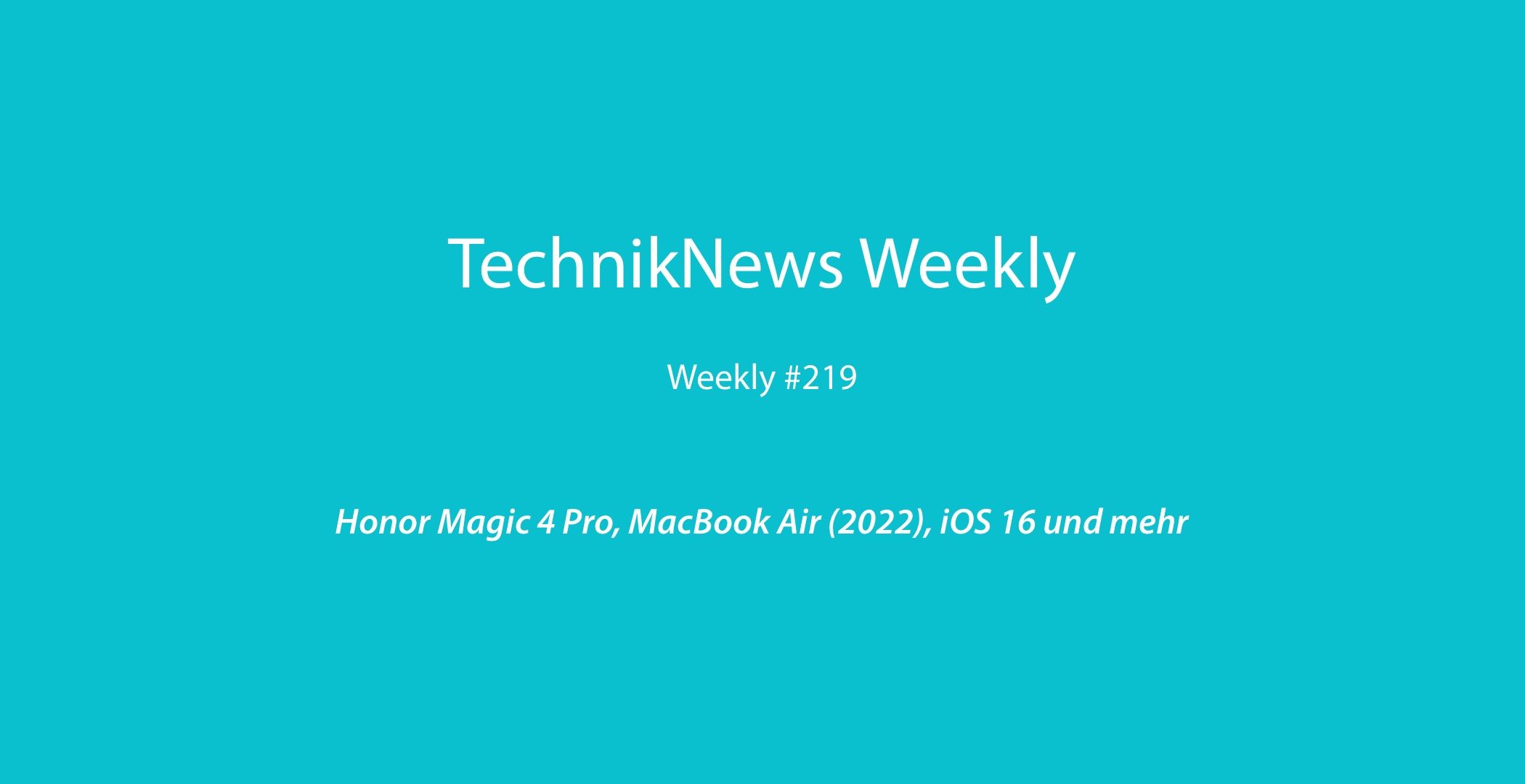 TechnikNews Weekly 219