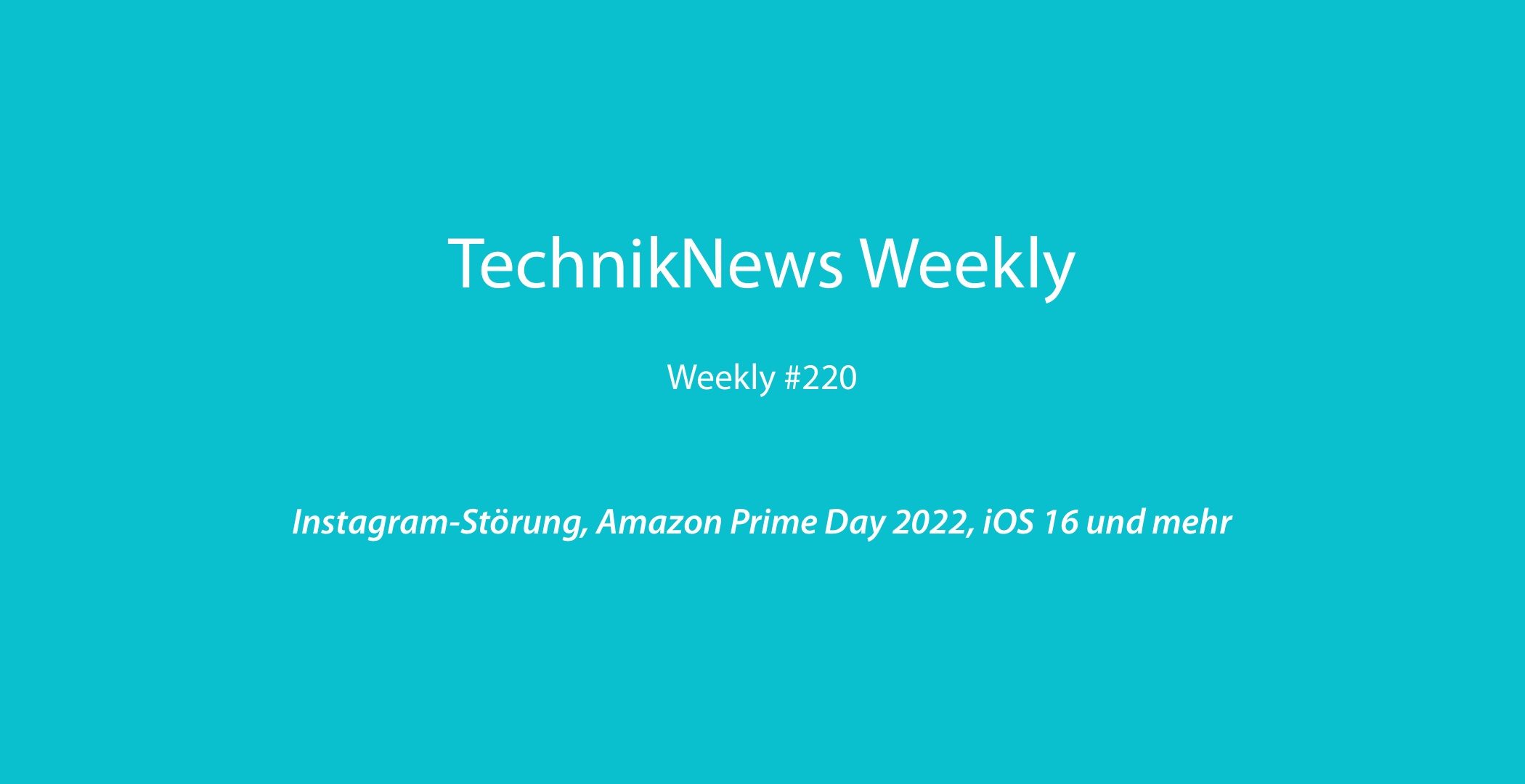 TechnikNews Weekly 220