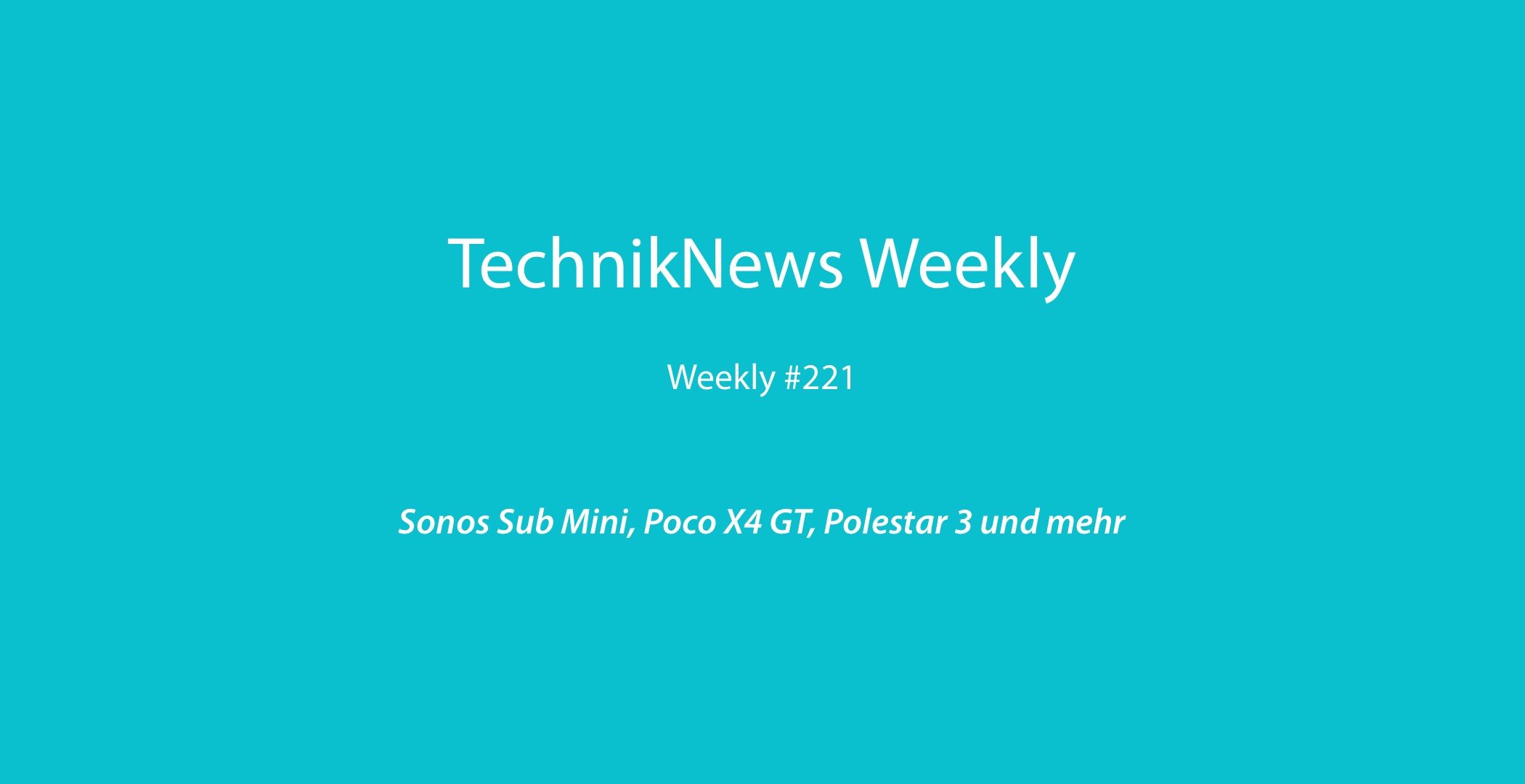 TechnikNews Weekly 221