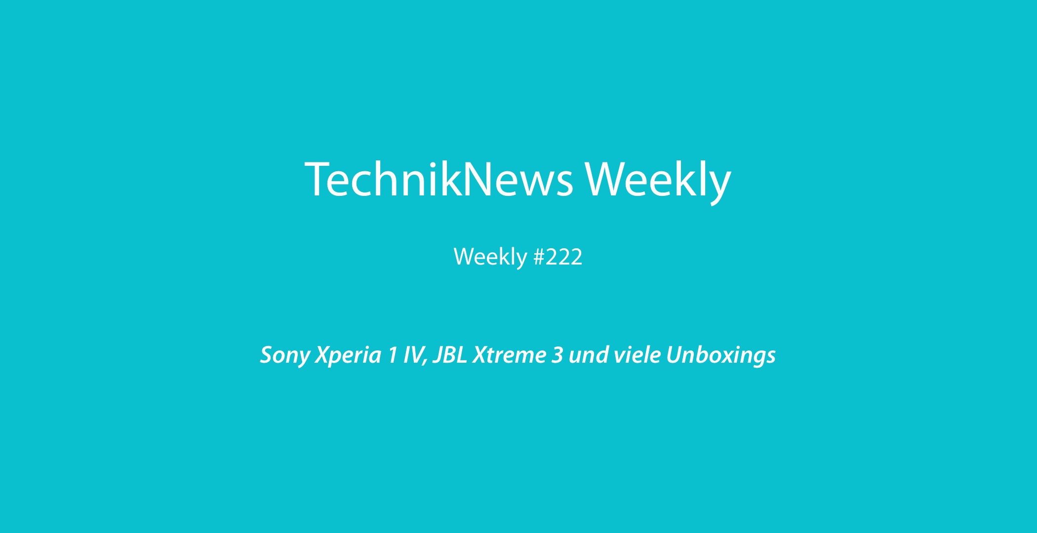 TechnikNews Weekly 222