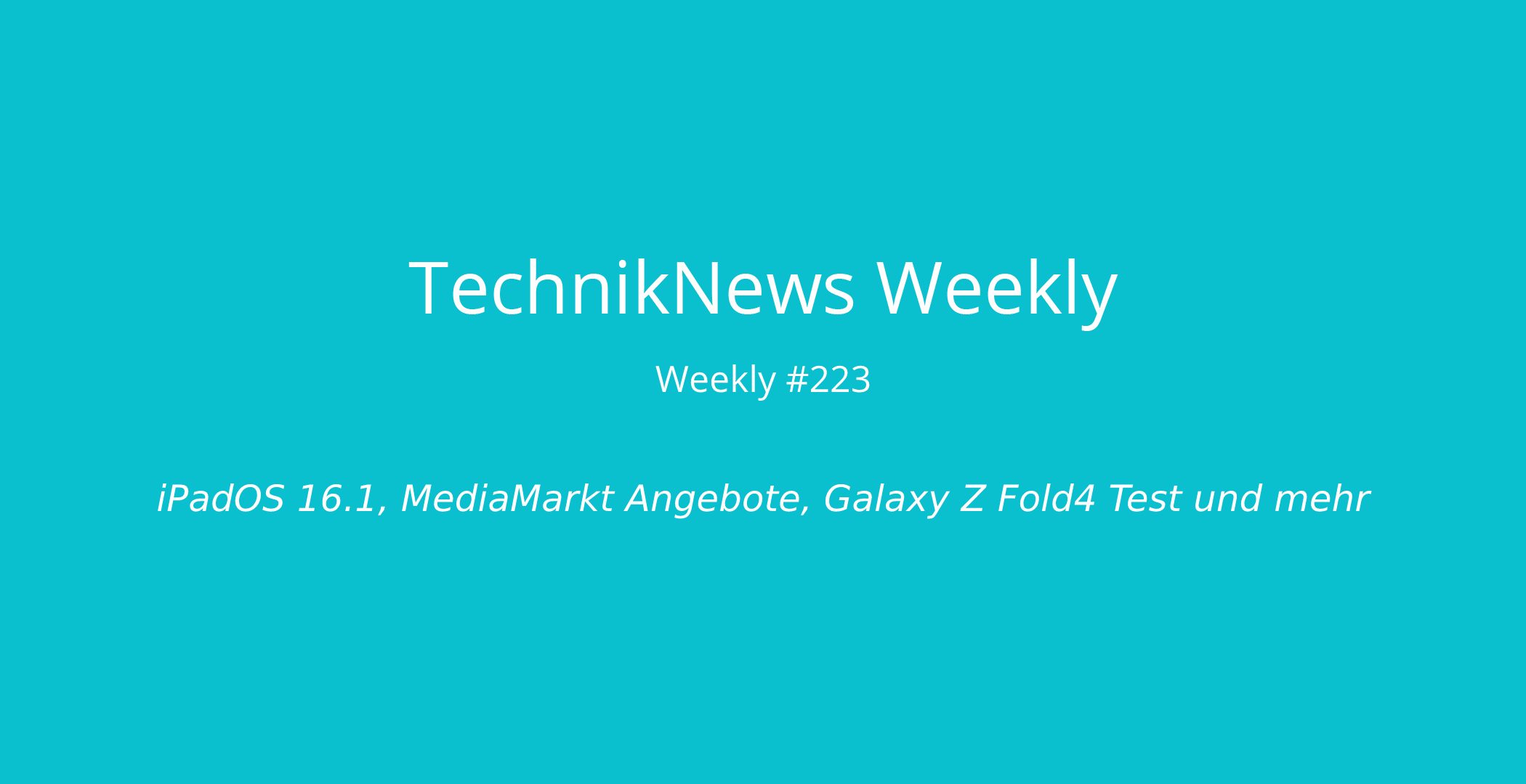TechnikNews Weekly #223