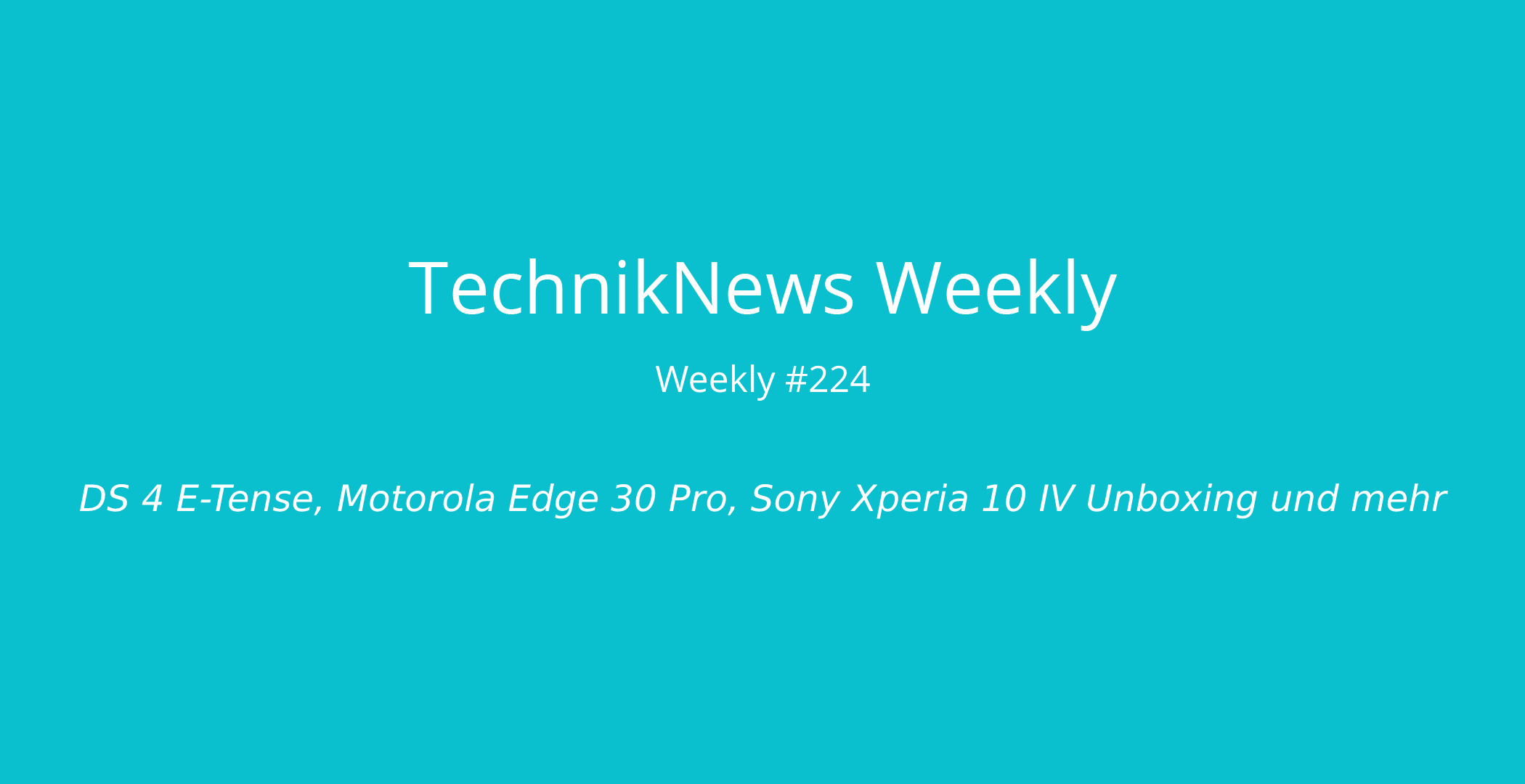 TechnikNews Weekly 224