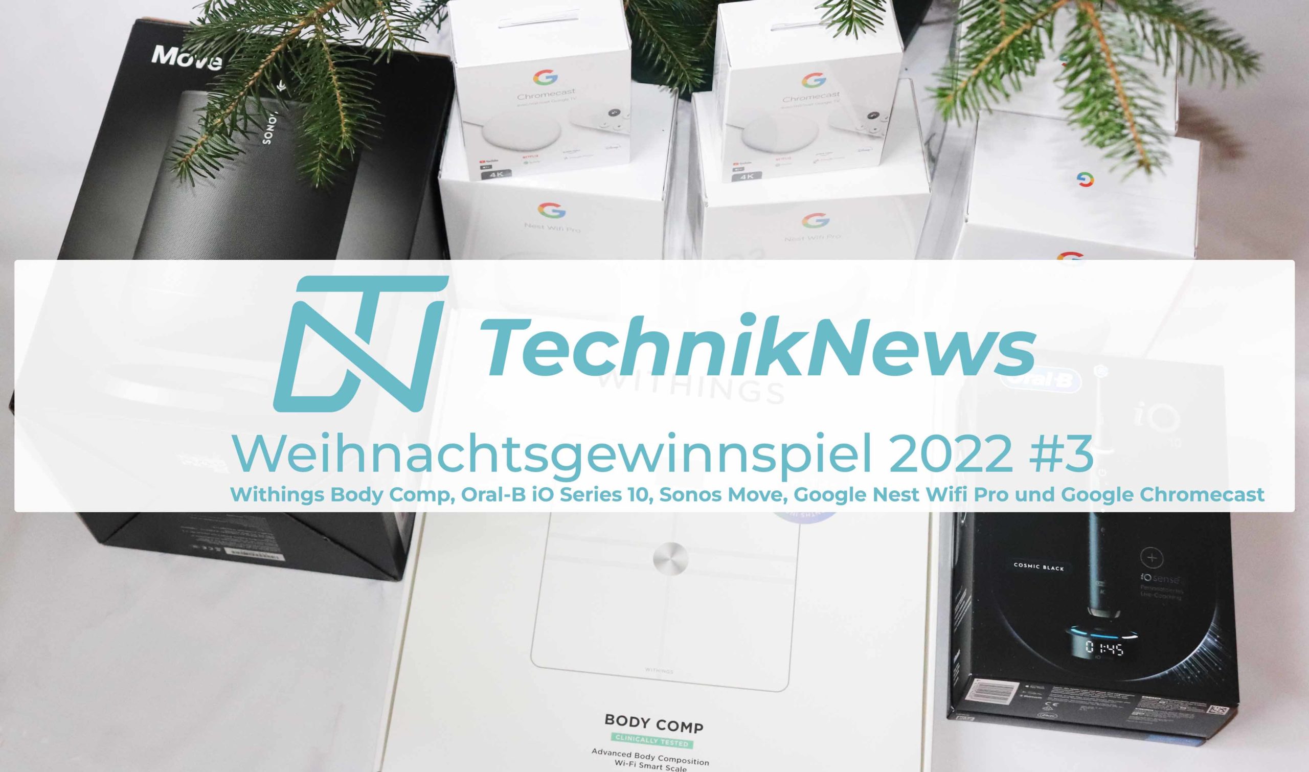 TechnikNews Christmas Sweepstakes 2022 Withings Body Comp, Oral-B iO Series 10, Move, Google Wifi Pro and Google Chromecast