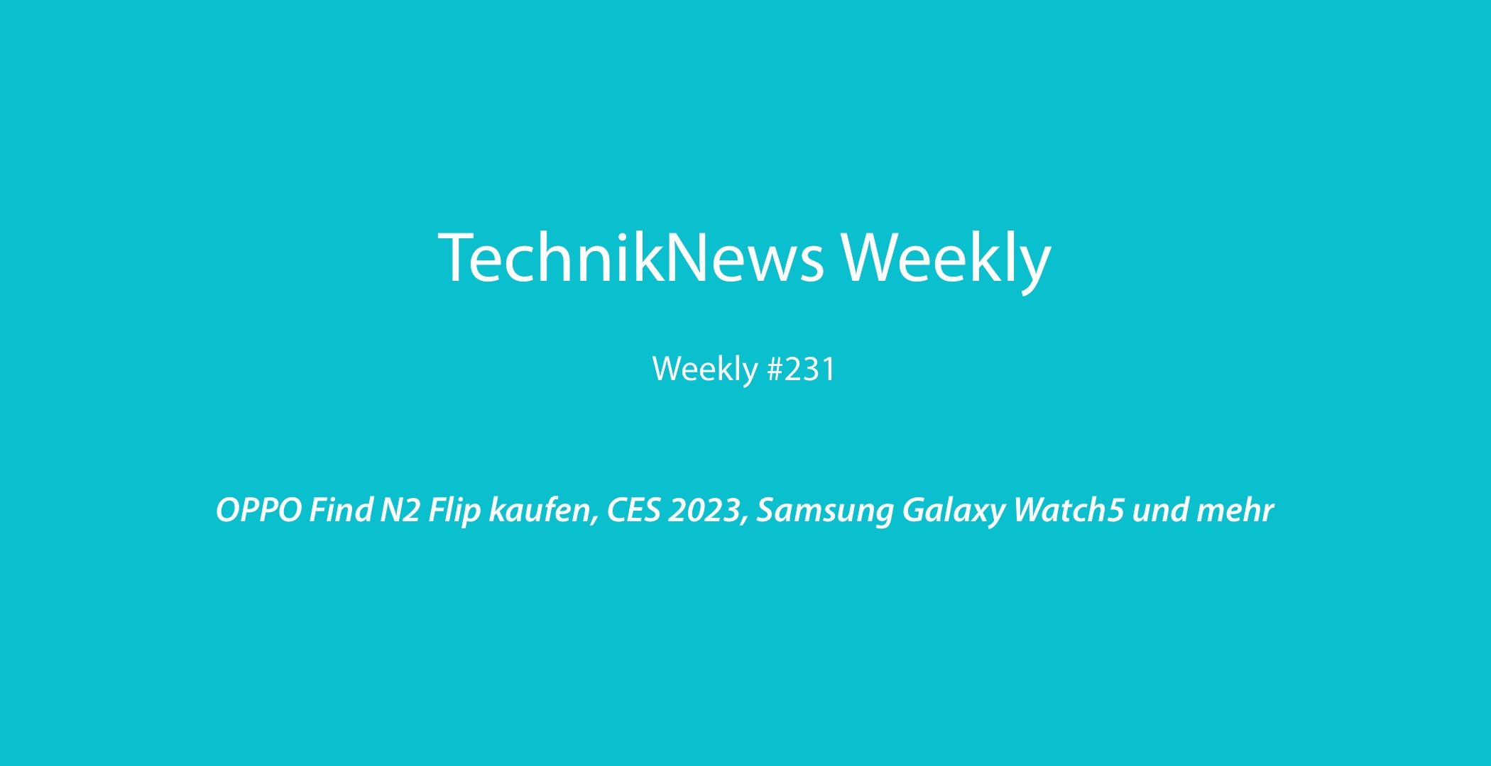 TechnikNews Weekly 231
