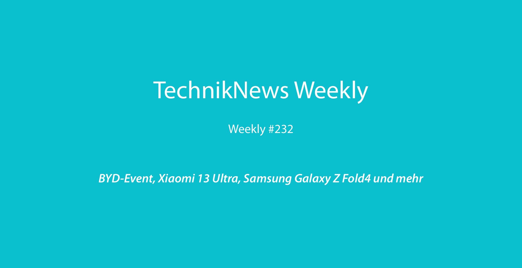 TechnikNews Weekly 232